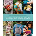 Crochet Kids' Bags: Unique and Detailed Patterns for Playful Projects