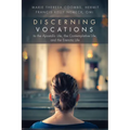 Discerning Vocations to the Apostolic Life, the Contemplative Life, and the Eremitic Life