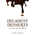 Decadent Desserts: ...have your cake and coffee too!