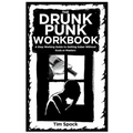 The Drunk Punk Workbook: A Step Working Guide to Getting Sober Without Gods or Masters: A Step Working Guide to Getting Sober Without Gods or Masters
