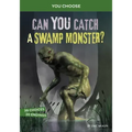Can You Catch a Swamp Monster?: An Interactive Monster Hunt