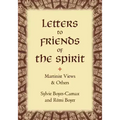 Letters to Friends of the Spirit: Martinist Views & Others