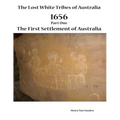The Lost White Tribes of Australia Part 1: 1656 The First Settlement of Australia
