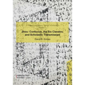 A History of Chinese Classical Scholarship, Volume I, Zhou: Confucius, the Six Classics, and Scholastic Transmission