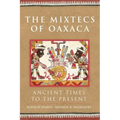 Mixtecs of Oaxaca: Ancient Times to the Present