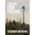Escape from Paradise: A Russian Dissidentâ (Tm)S Journey from the Gulag to the West