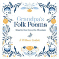 Grandpa's Folk Poems: I Used to Run Down the Mountain