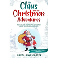 Mrs Claus and her Christmas Adventures: Read Aloud Stories for Children about Mrs Claus and Santa, 3 in 1 kids story (ages 4-8)