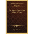 The Secret, Power, and Effects of Love