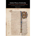 Medieval Theory of Authorship: Scholastic Literary Attitudes in the Later Middle Ages