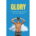 Glory: Controversial World of Gay Cruising