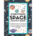 Everything Space Activity Book: Introduction to the Solar System through coloring, letters, numbers, mazes, and more.