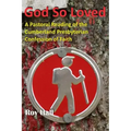 God So Loved: A Pastoral Reading of the Cumberland Presbyterian Confession of Faith