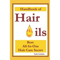 Handbook of Hair Oils: Find Out What Natural Oils Can Do For Your Hair