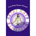Usui Reiki Master Manual: The Official Course of Reiki Rays Institute