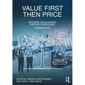 Value First, Then Price: Building Value-Based Pricing Strategies