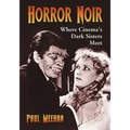 Horror Noir: Where Cinema's Dark Sisters Meet
