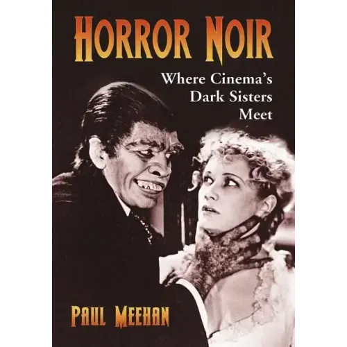Horror Noir: Where Cinema's Dark Sisters Meet