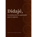 Didajé, la mishná de los apóstoles para la iglesia.
