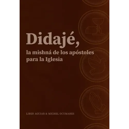 Didajé, la mishná de los apóstoles para la iglesia.