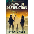Dawn of Destruction: A Post Apocalyptic EMP Thriller