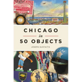Chicago in 50 Objects