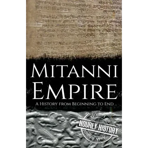 Mitanni Empire: A History from Beginning to End