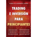 Trading e Inversión para principiantes: Educación Financiera avanzada, Fundamentos de la negociación Bursátil, Análisis Técnico de alto nivel, Gestión