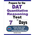Prepare for the DAT Quantitative Reasoning Test in 7 Days: A Quick Study Guide with Two Full-Length DAT Quantitative Reasoning Practice Tests