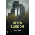 After London: or Wild England (Easy to Read Layout)