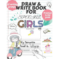 Draw and Write Book for Special Girls: 52 Fun, Creative Writing or Starter Prompts Journal Workbook for Preschool to 2nd grade kids Includes Letter Tr