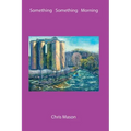 Something Something Morning
