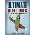Ultimate Allied Fighters of the Second World War