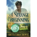 A Strange Beginning: A Novel: Book 1 of The Lord Byron Series