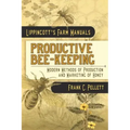 Productive Bee-Keeping Modern Methods of Production and Marketing of Honey: Lippincott's Farm Manuals