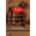 Bunk: The Rise of Hoaxes, Humbug, Plagiarists, Phonies, Post-Facts, and Fake News