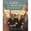The Rabbi and the Reverend: Joachim Prinz, Martin Luther King Jr., and Their Fight Against Silence