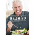 41 Recetas De Comidas Para Prevenir el Alzheimer: Comidas Combatientes de Cáncer Que Lo Ayudarán A Estimular Su Sistema Inmune