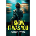 I Know It Was You: A totally addictive psychological thriller full of shocking twists