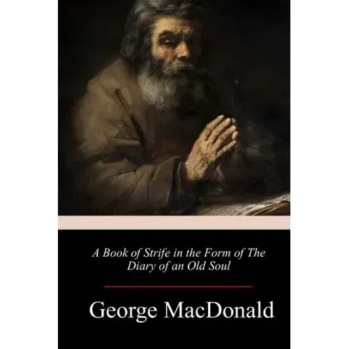 A Book of Strife in the Form of The Diary of an Old Soul