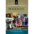 Legendary Locals of Bozeman