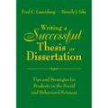 Writing a Successful Thesis or Dissertation: Tips and Strategies for Students in the Social and Behavioral Sciences