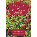 Fields of Clover: Better to Have Loved and Lost...