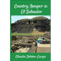 Country Jumper in El Salvador: History Books for Kids Series