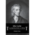 John Locke: La propiedad privada y su defensa
