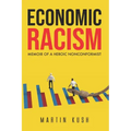 Economic Racism: Memoir of a Heroic Nonconformist
