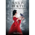 Walk in Beauty: A Guide to Living in Indigenous Wisdom