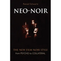 Neo-Noir: The New Film Noir Style from Psycho to Collateral