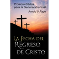 La Fecha del Regreso de Cristo: Profecía Bíblica para la Generación Final