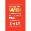 How to Win Friends and Influence People